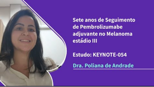 Sete anos de seguimento com pembrolizumabe adjuvante em melanoma estádio III - PraticaOnco